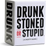 Drunk, Stoned Or Stupid